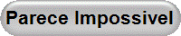 Parece Impossivel